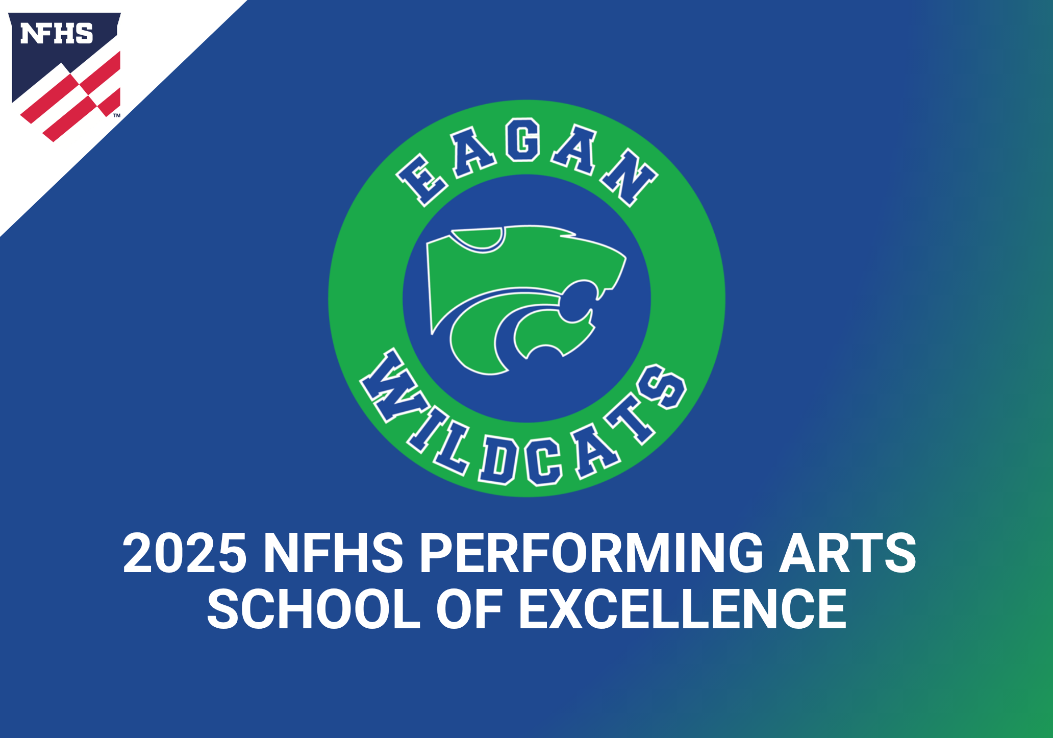 Eagan Wildcats and NFHS logos. 2025 NFHS Performing Arts School of Excellence