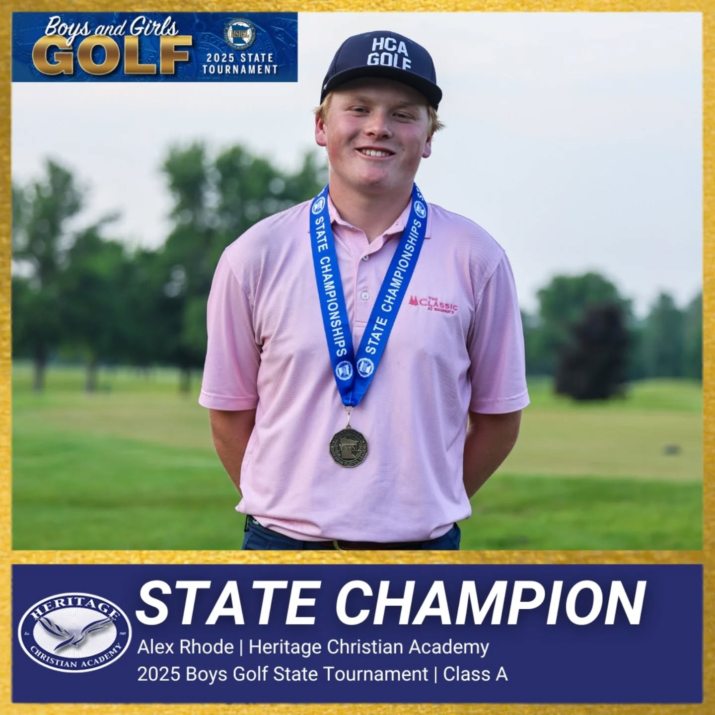 Congratulations to the 2025 Boys and Girls Golf State Champions!

Class A Boys 🥇 Alex Rhode, Heritage Christian Academy

Class A Boys 🏆 Walker-Hackensack-Akeley

Class A Girls 🥇 Lindsey Lund, Dawson-Boyd

Class A Girls 🏆 Dawson-Boyd

Class AA Boys 🥇 Ryder Rose, Southwest Christian

Class AA Boys 🏆 Detroit Lakes

Class AA Girls 🥇 Genevieve Birkeland, Pequot Lakes

Class AA Girls 🏆 Detroit Lakes

Class AAA Boys 🥇 Sam Udovich, Cretin-Derham Hall

Class AAA Boys 🏆 Cretin-Derham Hall

Class AAA Girls 🥇 Ava Hanneman, Orono

Class AAA Girls 🏆 Minnetonka