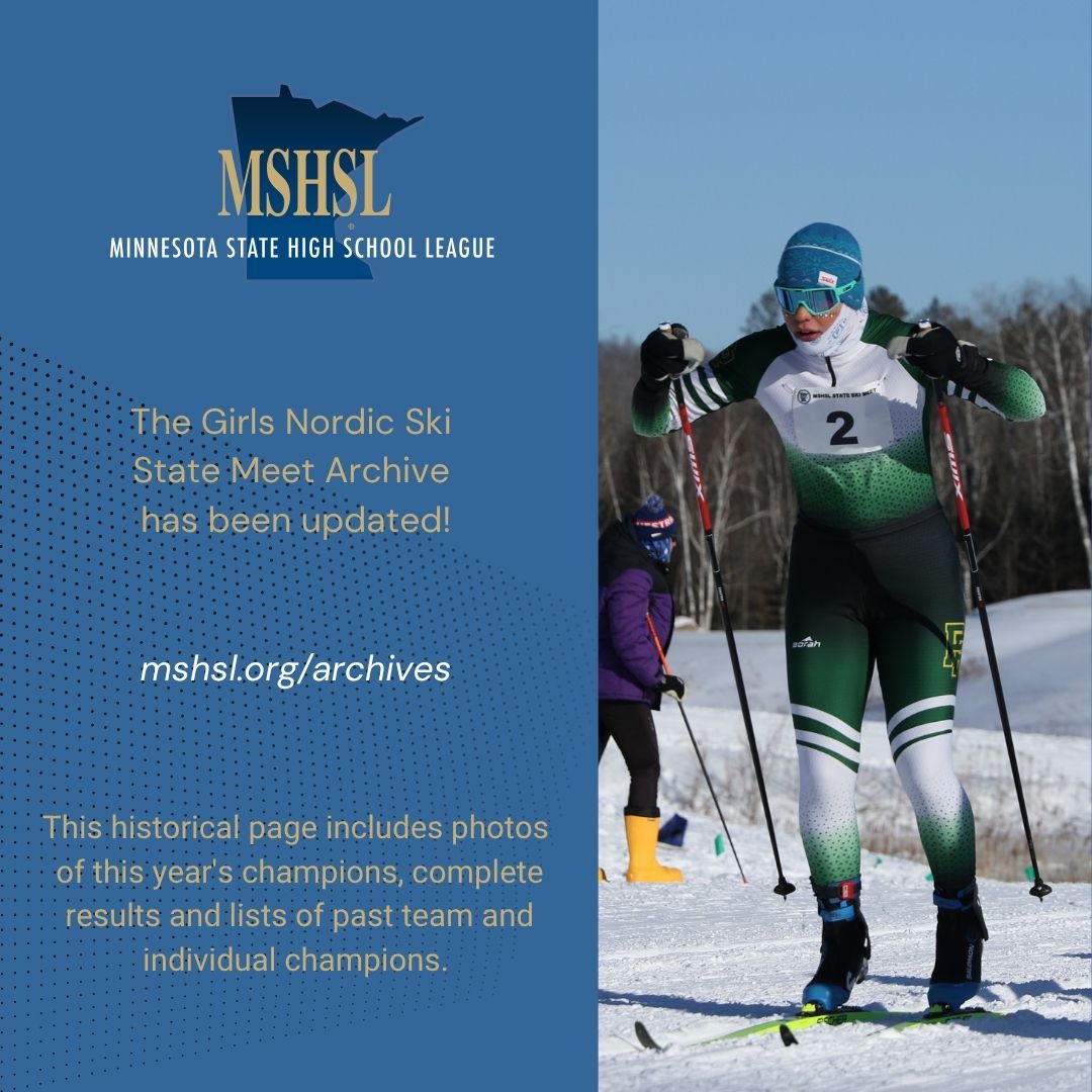 Visit the updated MSHSL Girls Nordic Ski State Meet Archive: www.mshsl.org/archives