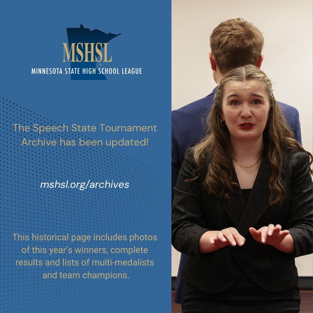 Missing the excitement of the Speech State Tournament? Check out the 2025 Archive page: www.mshsl.org/archives

Congratulations again to Mounds Park Academy and Moorhead!