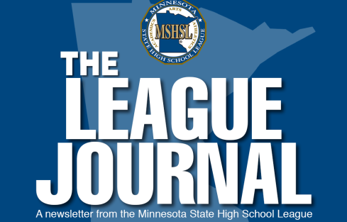 The League Journal. A newsletter from the Minnesota State High School League
