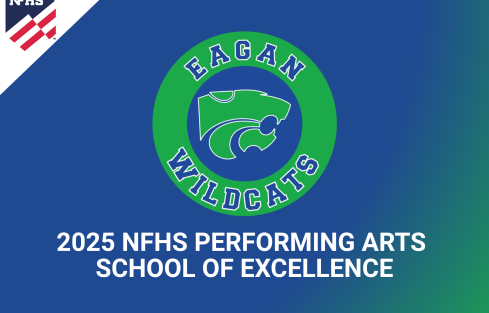 Eagan Wildcats and NFHS logos. 2025 NFHS Performing Arts School of Excellence.
