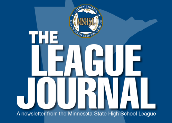 The League Journal. A newsletter from the Minnesota State High School League